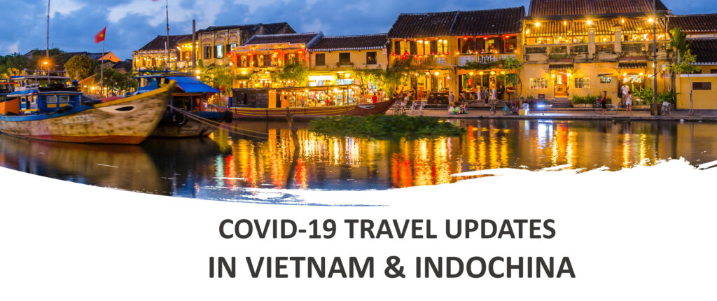 Covid-19 Travel Updates In Vietnam & Indochina